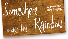 Somewhere under the Rainbow A book by Tom Thumb